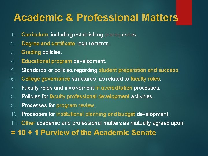 Academic & Professional Matters 1. Curriculum, including establishing prerequisites. 2. Degree and certificate requirements.