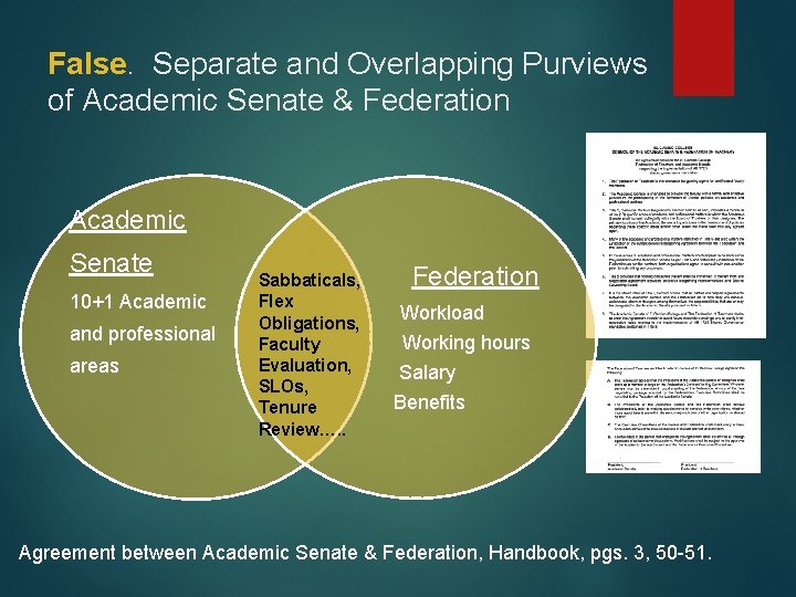 False. Separate and Overlapping Purviews of Academic Senate & Federation Academic Senate 10+1 Academic