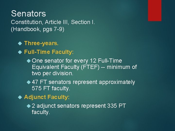Senators Constitution, Article III, Section I. (Handbook, pgs 7 -9) Three-years. Full-Time Faculty: One