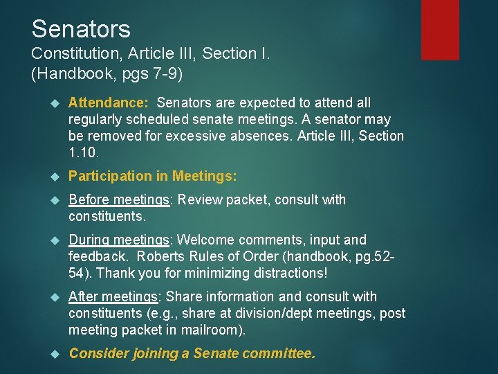 Senators Constitution, Article III, Section I. (Handbook, pgs 7 -9) Attendance: Senators are expected