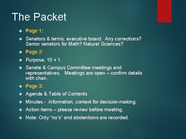 The Packet Page 1: Senators & terms, executive board. Any corrections? Senior senators for