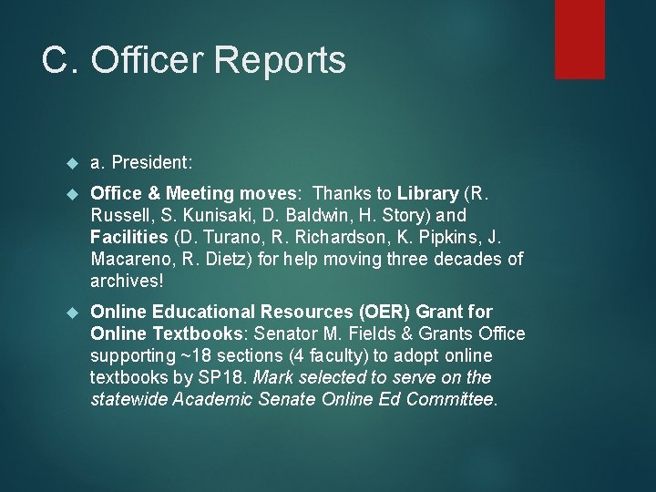 C. Officer Reports a. President: Office & Meeting moves: Thanks to Library (R. Russell,