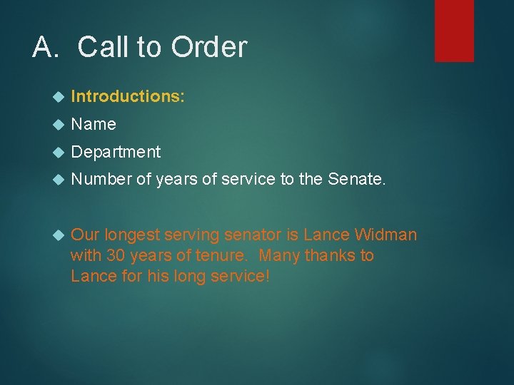 A. Call to Order Introductions: Name Department Number of years of service to the