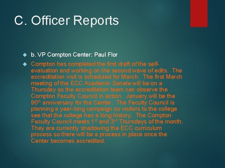 C. Officer Reports b. VP Compton Center: Paul Flor Compton has completed the first