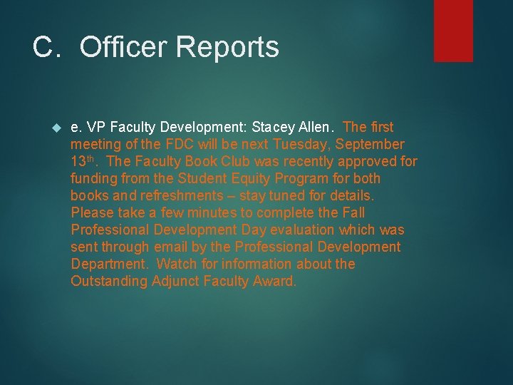 C. Officer Reports e. VP Faculty Development: Stacey Allen. The first meeting of the