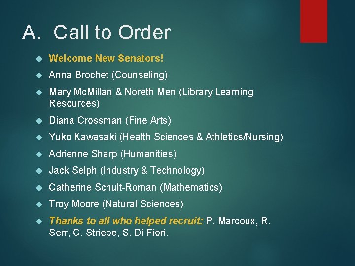 A. Call to Order Welcome New Senators! Anna Brochet (Counseling) Mary Mc. Millan &