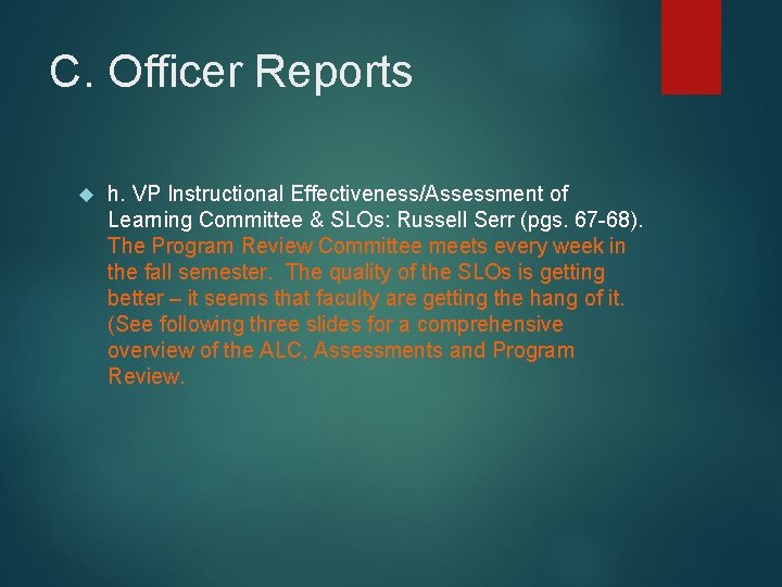 C. Officer Reports h. VP Instructional Effectiveness/Assessment of Learning Committee & SLOs: Russell Serr
