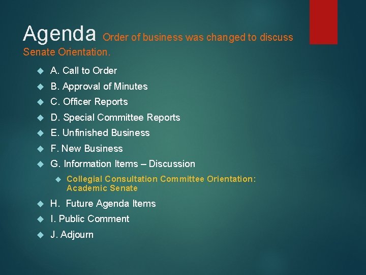 Agenda Order of business was changed to discuss Senate Orientation. A. Call to Order