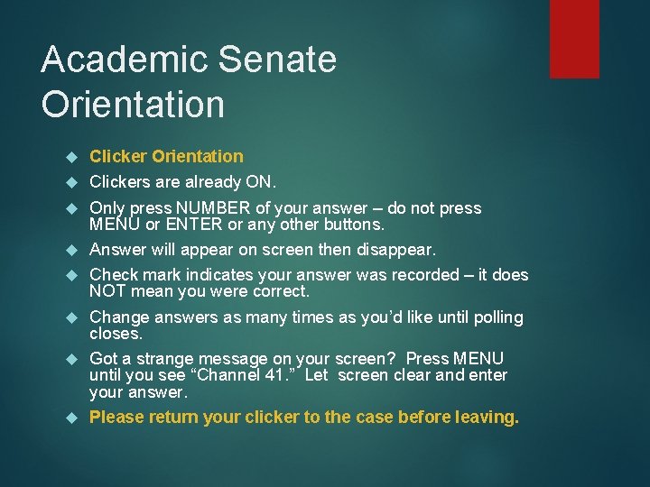 Academic Senate Orientation Clicker Orientation Clickers are already ON. Only press NUMBER of your