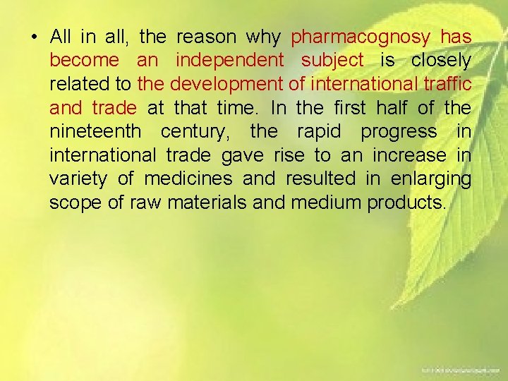  • All in all, the reason why pharmacognosy has become an independent subject