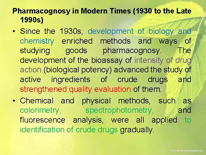 Pharmacognosy in Modern Times (1930 to the Late 1990 s) • Since the 1930
