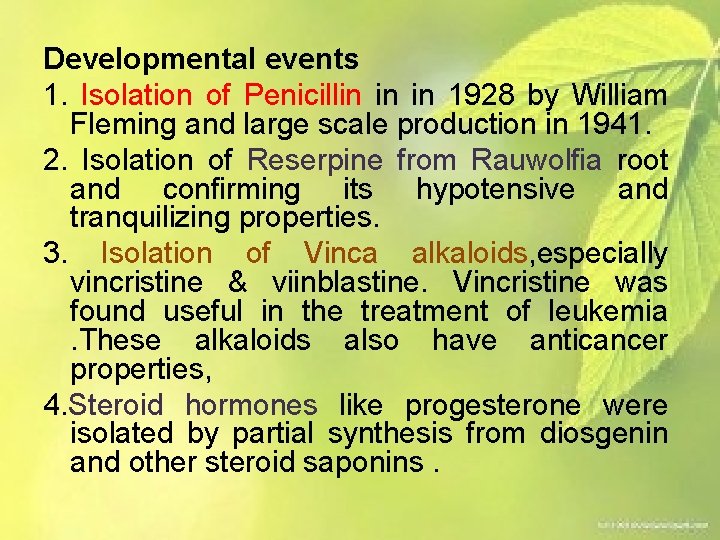 Developmental events 1. Isolation of Penicillin in in 1928 by William Fleming and large