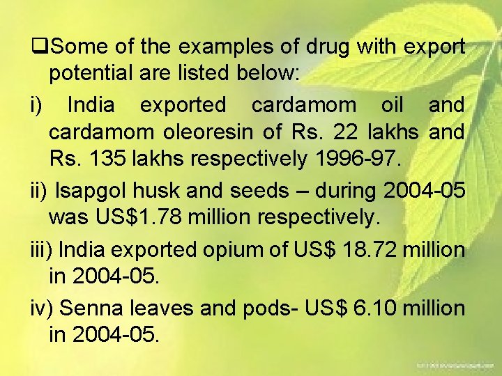 q. Some of the examples of drug with export potential are listed below: i)