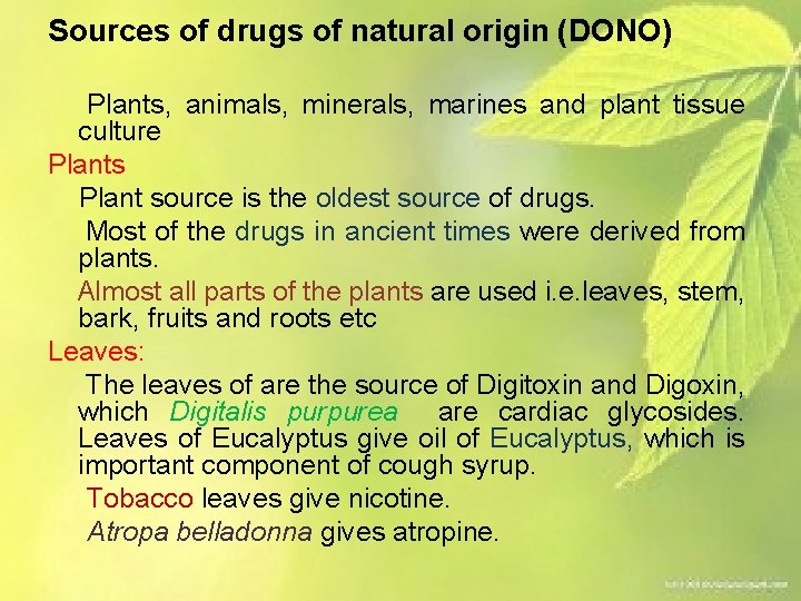 Sources of drugs of natural origin (DONO) Plants, animals, minerals, marines and plant tissue