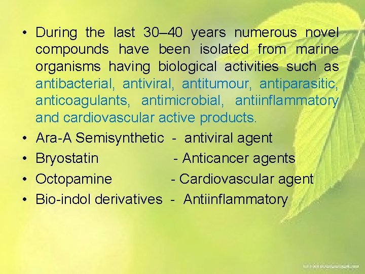  • During the last 30– 40 years numerous novel compounds have been isolated