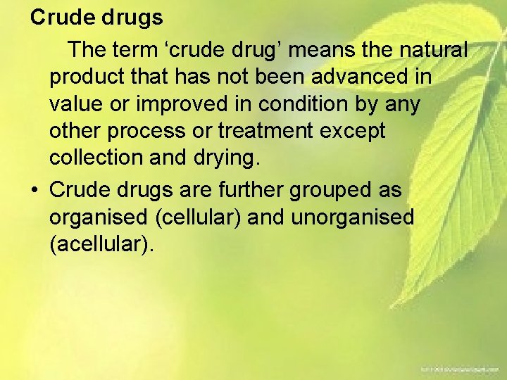 Crude drugs The term ‘crude drug’ means the natural product that has not been