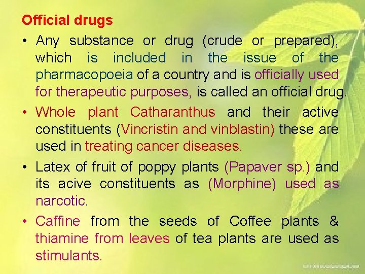 Official drugs • Any substance or drug (crude or prepared), which is included in