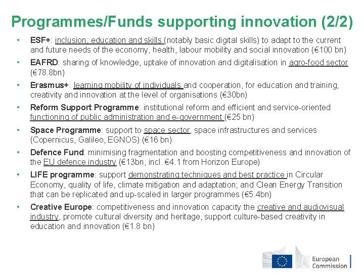 Programmes/Funds supporting innovation (2/2) • ESF+: inclusion, education and skills (notably basic digital skills) Programmes/Funds supporting innovation (2/2) • ESF+: inclusion, education and skills (notably basic digital skills)