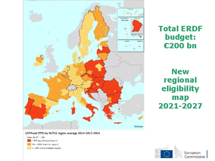 Total ERDF budget: € 200 bn New regional eligibility map 2021 -2027 Total ERDF budget: € 200 bn New regional eligibility map 2021 -2027