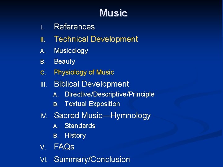 Music I. References II. Technical Development A. Musicology B. Beauty C. Physiology of Music