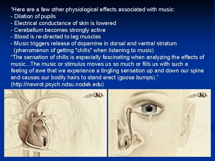 “Here a few other physiological effects associated with music: - Dilation of pupils -