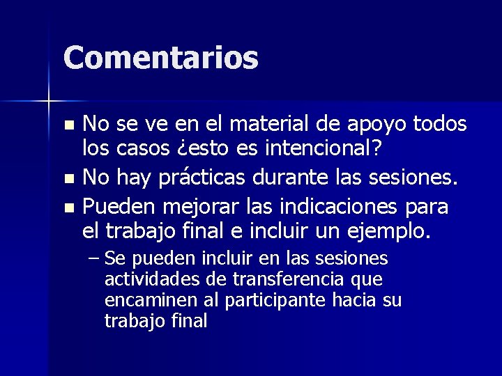 Comentarios No se ve en el material de apoyo todos los casos ¿esto es