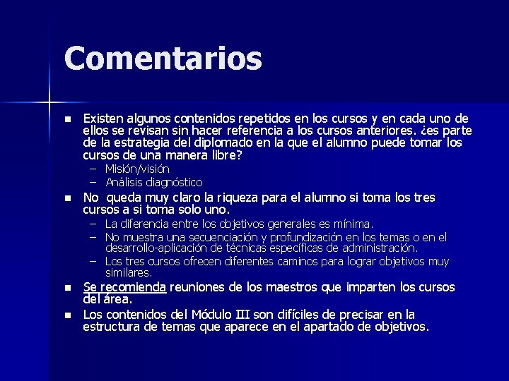 Comentarios n Existen algunos contenidos repetidos en los cursos y en cada uno de
