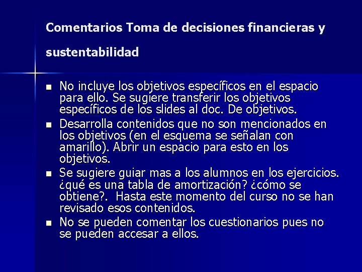 Comentarios Toma de decisiones financieras y sustentabilidad n n No incluye los objetivos específicos