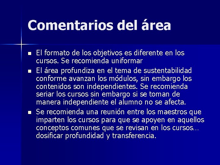 Comentarios del área n n n El formato de los objetivos es diferente en