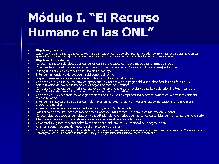 Módulo I. “El Recurso Humano en las ONL” n n n n n Objetivo