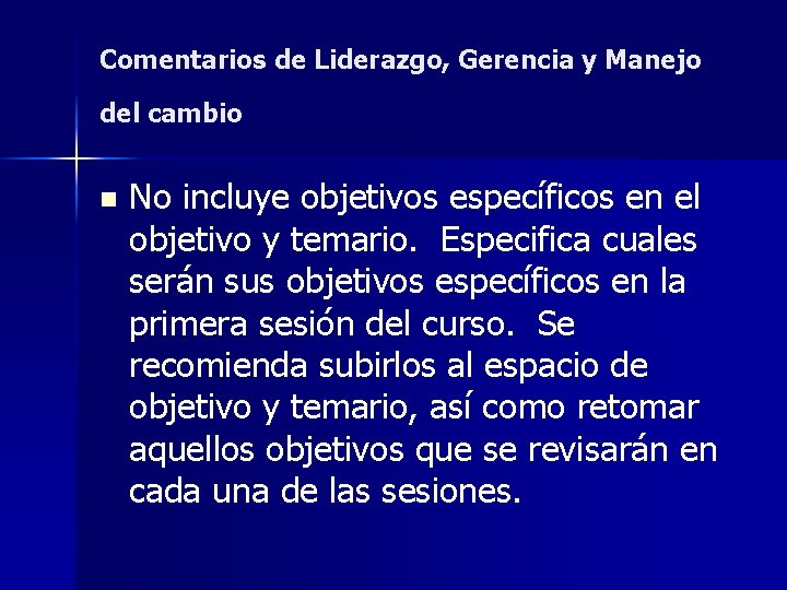 Comentarios de Liderazgo, Gerencia y Manejo del cambio n No incluye objetivos específicos en