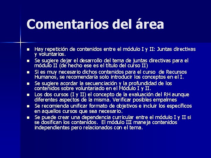 Comentarios del área n n n n Hay repetición de contenidos entre el módulo