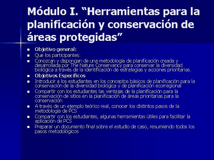 Módulo I. “Herramientas para la planificación y conservación de áreas protegidas” n n n