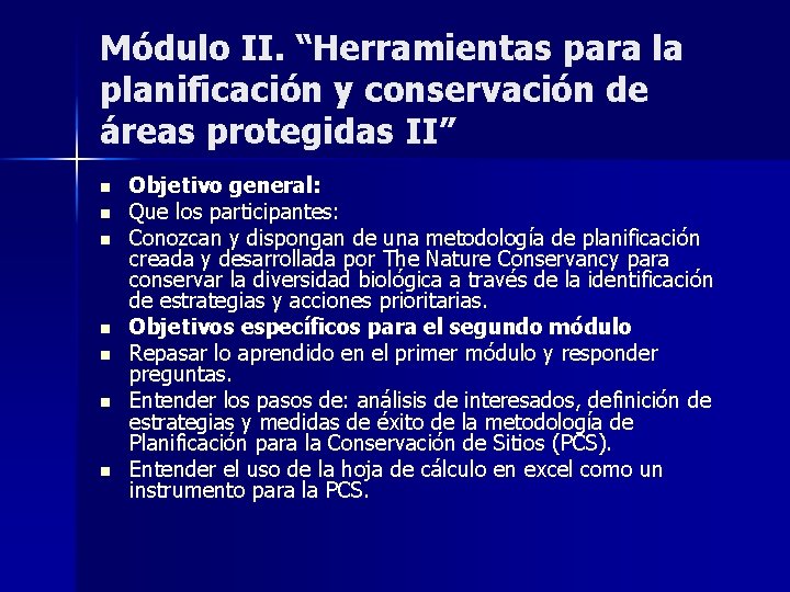 Módulo II. “Herramientas para la planificación y conservación de áreas protegidas II” n n