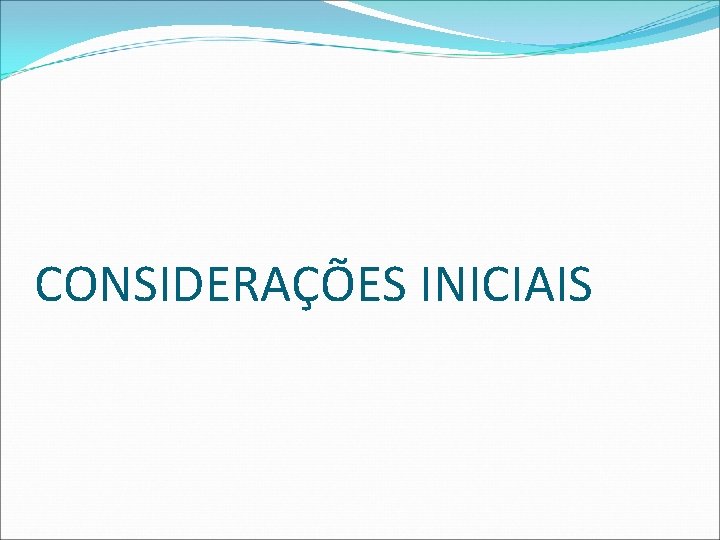 CONSIDERAÇÕES INICIAIS 