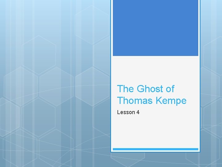 The Ghost of Thomas Kempe Lesson 4 The Ghost of Thomas Kempe Lesson 4