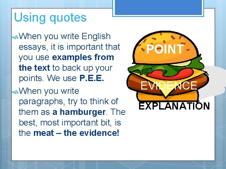 Using quotes When you write English essays, it is important that you use examples Using quotes When you write English essays, it is important that you use examples
