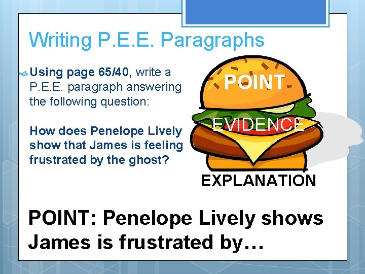 Writing P. E. E. Paragraphs Using page 65/40, write a P. E. E. paragraph Writing P. E. E. Paragraphs Using page 65/40, write a P. E. E. paragraph