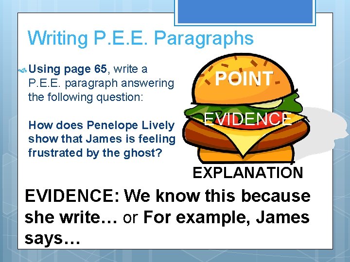 Writing P. E. E. Paragraphs Using page 65, write a P. E. E. paragraph Writing P. E. E. Paragraphs Using page 65, write a P. E. E. paragraph