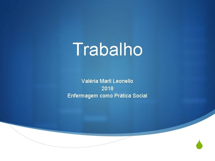 Trabalho Valéria Marli Leonello 2018 Enfermagem como Prática Social S 