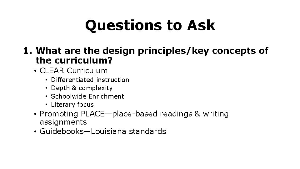 Questions to Ask 1. What are the design principles/key concepts of the curriculum? •