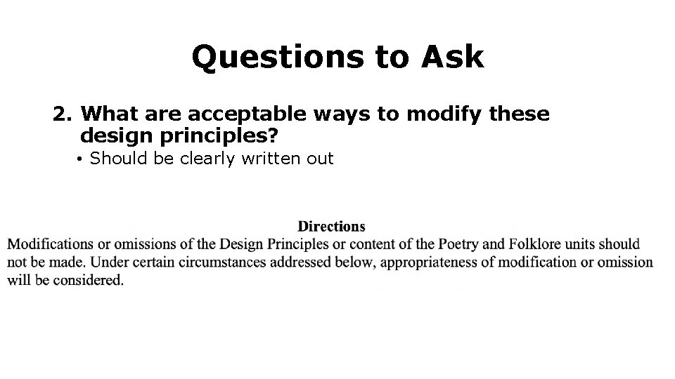 Questions to Ask 2. What are acceptable ways to modify these design principles? •