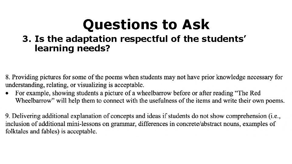 Questions to Ask 3. Is the adaptation respectful of the students’ learning needs? 