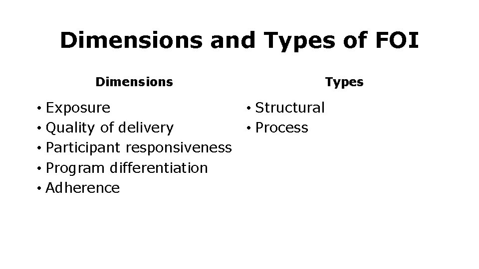 Dimensions and Types of FOI Dimensions Types • Exposure • Structural • Quality of