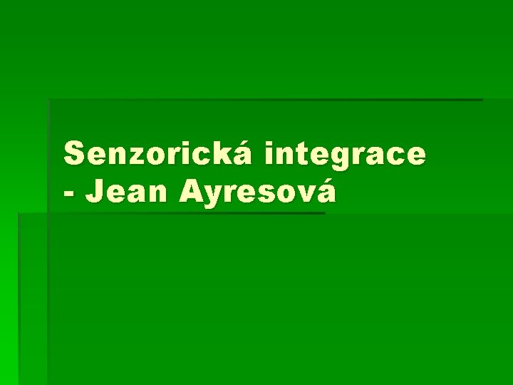 Senzorická integrace - Jean Ayresová 