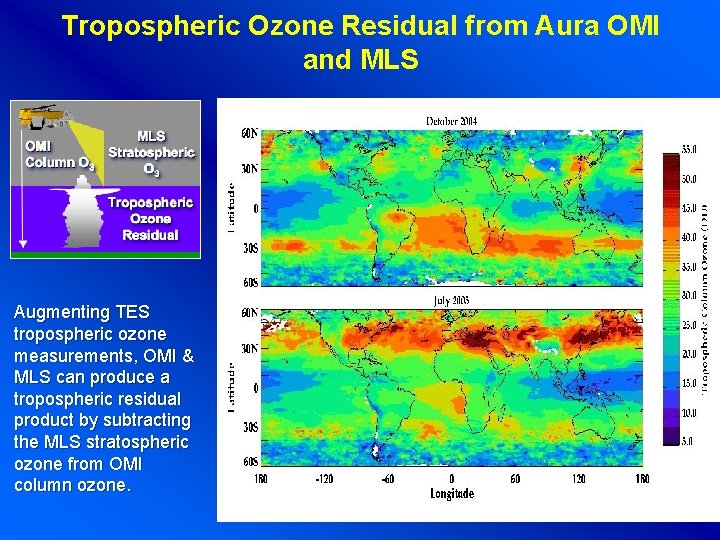 Tropospheric Ozone Residual from Aura OMI and MLS Augmenting TES tropospheric ozone measurements, OMI Tropospheric Ozone Residual from Aura OMI and MLS Augmenting TES tropospheric ozone measurements, OMI