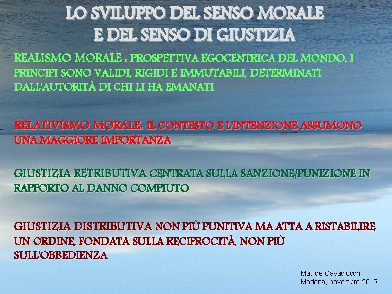 LO SVILUPPO DEL SENSO MORALE E DEL SENSO DI GIUSTIZIA REALISMO MORALE : PROSPETTIVA