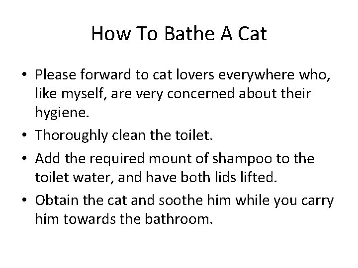 How To Bathe A Cat • Please forward to cat lovers everywhere who, like