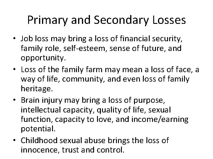 Primary and Secondary Losses • Job loss may bring a loss of financial security,