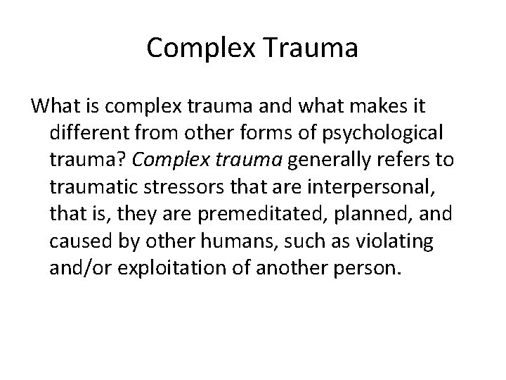 Complex Trauma What is complex trauma and what makes it different from other forms